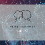 Gedanken, Persönliches, künstliche Intelligenz, Fluch und Segen, KI, Was macht sie mit der Menschheit?