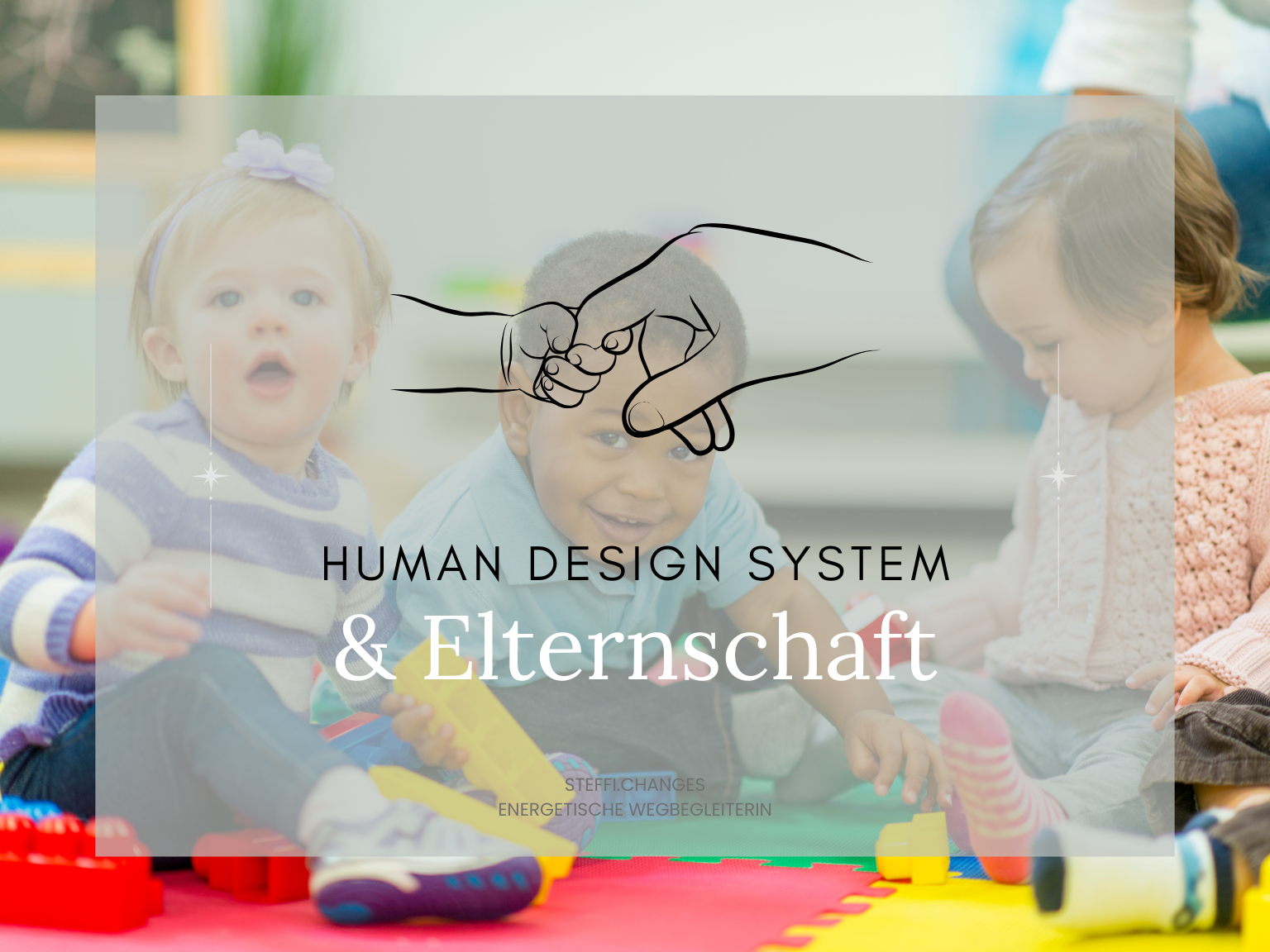 Elternschaft, Mama, Papa, Eltern, Erziehung, Kindheit, Familienalltag entspannen, Begleitung von Familien, Human Design,