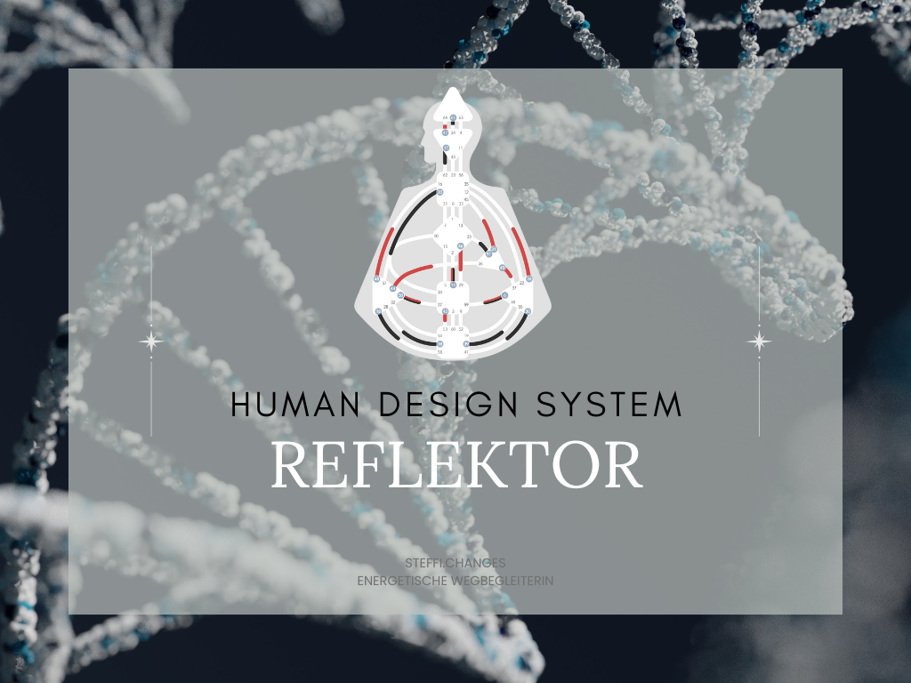 reflektor, human design, auratyp, reflektoraura, strategie, signatur, nichtselbst