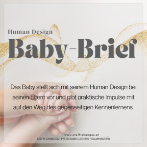 Babybrief, Geschenk zur Geburt, Human Design Baby, Begleitung nach der Geburt, was braucht das Baby, Was macht mein Kind aus, Stefanie Eibelwimmer, Begleitung von Eltern